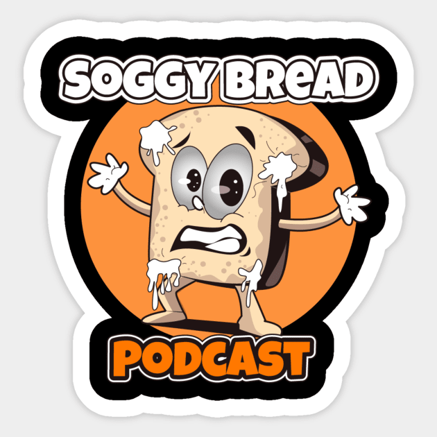 Soggy Bread Podcast Logo #2 Sticker by Soggy Bread Podcast